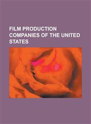 Film Production Companies of the United States Cartoon Network Studios, Warner Bros., Metro-Goldwyn-Mayer, Sesame Workshop, Paramount Pictures,1152004964,9781152004962