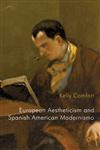 European Aestheticism and Spanish American Modernismo Artist Protagonists and the Philosophy of Art for Art's Sake,0230278094,9780230278097