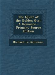 Quest of the Golden Girl A Romance,1289434654,9781289434656