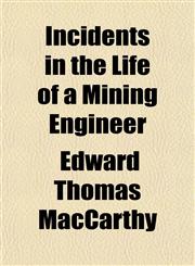 Incidents in the Life of a Mining Engineer,1152331086,9781152331082