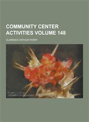 Community Center Activities Volume 148,1230285113,9781230285115