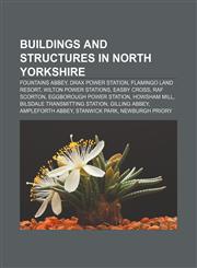 Buildings and structures in North Yorkshire Fountains Abbey, Drax power station, Flamingo Land Resort, Wilton power stations, Easby Cross,1156412765,9781156412763