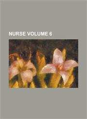 Nurse Volume 6,1234122979,9781234122973