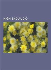 High-End Audio 10.2 Surround Sound, 22.2 Surround Sound, Audiophile, Audio (Magazine), Audio Equipment Testing, Audio System Measurem,1230835857,9781230835853