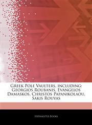 Articles On Greek Pole Vaulters, including Georgios Roubanis, Evangelos Damaskos, Christos Papanikolaou, Sakis Rouvas,1243060808,9781243060808