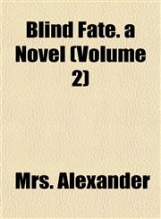 Blind Fate. a Novel (Volume 2),1153299917,9781153299916