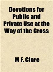 Devotions for Public and Private Use at the Way of the Cross,1151633321,9781151633323