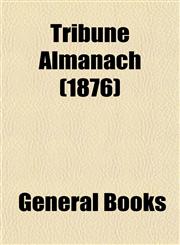 Tribune Almanach (1876),1153194384,9781153194389