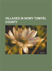 Villages in Nowy Tomy L County Bolewice, Greater Poland Voivodeship, Bolewicko, Boruja Ko Cielna, Brodki, Greater Poland Voivodeship, Brody, Nowy Tom,115594612X,9781155946122