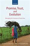 Promise, Trust, and Evolution Managing the Commons of South Asia 1st Published,0199213836,9780199213832