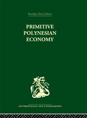 Primitive Polynesian Economy,0415330173,9780415330176