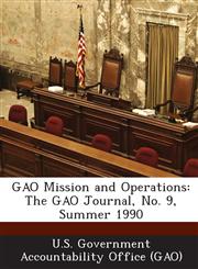 Gao Mission and Operations The Gao Journal, No. 9, Summer 1990,1287155812,9781287155812