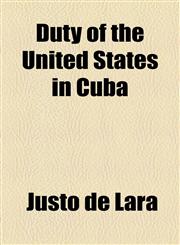 Duty of the United States in Cuba,1154564371,9781154564372