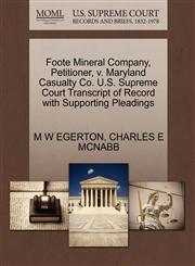 Foote Mineral Company, Petitioner, v. Maryland Casualty Co. U.S. Supreme Court Transcript of Record with Supporting Pleadings,1270455133,9781270455134