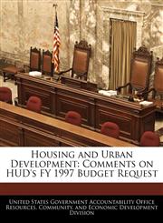 Housing and Urban Development Comments on HUD's FY 1997 Budget Request,1240753527,9781240753529