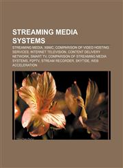 Streaming media systems Streaming media, XBMC, Comparison of video hosting services, Internet television, Content delivery network, Smart TV,1157568238,9781157568230