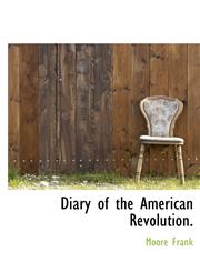 Diary of the American Revolution.,1140206583,9781140206583