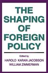 The Shaping of Foreign Policy,0202309959,9780202309958