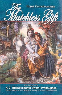 Krsna Consciousness The Matchless Gift Reprint