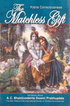 Krsna Consciousness The Matchless Gift Reprint