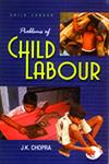 Problems of Child Labour 1st Published,818901157X,9788189011574