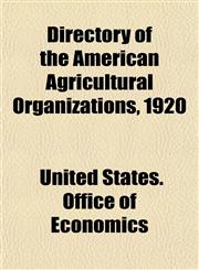 Directory of the American Agricultural Organizations, 1920,115273850X,9781152738508