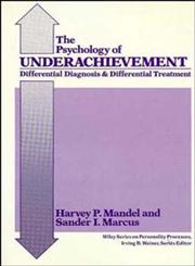 The Psychology of Underachievement Differential Diagnosis and Differential Treatment,0471848557,9780471848554