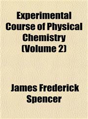 Experimental Course of Physical Chemistry (Volume 2),1152454633,9781152454637