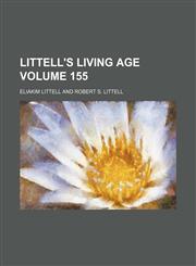 Littell's living age Volume 155,1130671216,9781130671216