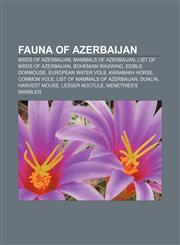 Fauna of Azerbaijan Birds of Azerbaijan, Mammals of Azerbaijan, List of birds of Azerbaijan, Bohemian Waxwing, Edible dormouse,1156466628,9781156466629