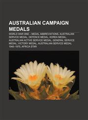 Australian campaign medals World War One - Medal Abbreviations, Australian Service Medal, Defence Medal, Korea Medal,1155320638,9781155320632