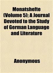 Monatshefte (Volume 5); A Journal Devoted to the Study of German Language and Literature,1152422081,9781152422087