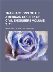 Transactions of the American Society of Civil Engineers Volume т. 71,1153188562,9781153188562