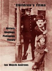 Children's Films History, Ideology, Pedagogy, Theory,081533074X,9780815330745