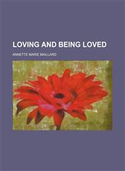 Loving and being loved,115056945X,9781150569456
