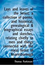 Lays and leaves of the forest; a collection of poems, and historical, genealogical & biographical es,1117334937,9781117334936