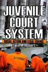 The Juvenile Court System Social Action and Legal Change,0202363406,9780202363400