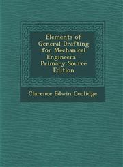 Elements of General Drafting for Mechanical Engineers - Primary Source Edition,1293822868,9781293822869