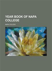 Year book of Napa College,1130652831,9781130652833