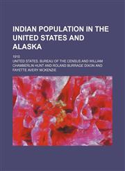 Indian population in the United States and Alaska; 1910,1236260414,9781236260413
