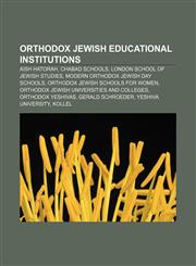 Orthodox Jewish educational institutions Aish HaTorah, Chabad schools, London School of Jewish Studies, Modern Orthodox Jewish day schools,1157070337,9781157070337