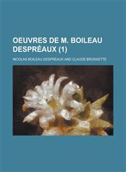 Oeuvres de M. Boileau Despreaux (1 ),1234525453,9781234525453