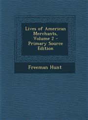 Lives of American Merchants, Volume 2 - Primary Source Edition,1293925616,9781293925614