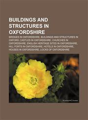 Buildings and structures in Oxfordshire Bridges in Oxfordshire, Buildings and structures in Oxford, Castles in Oxfordshire,1156413419,9781156413418