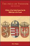 The Price of Freedom A History of East Central Europe from the Middle Ages to the Present 2nd Edition,0415254914,9780415254915