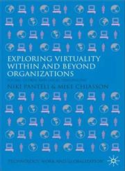 Exploring Virtuality within and beyond Organizations Social, Global, and Local Dimensions,0230201288,9780230201286