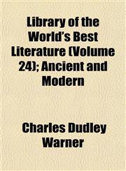 Library of the World's Best Literature (Volume 24); Ancient and Modern,1151855952,9781151855954
