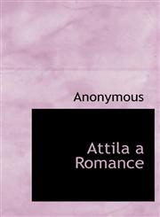 Attila a Romance,1117516997,9781117516998