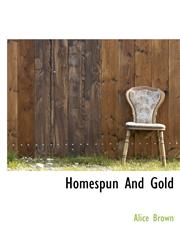 Homespun And Gold,111723794X,9781117237947