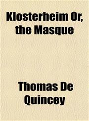 Klosterheim Or, the Masque,1152362399,9781152362390